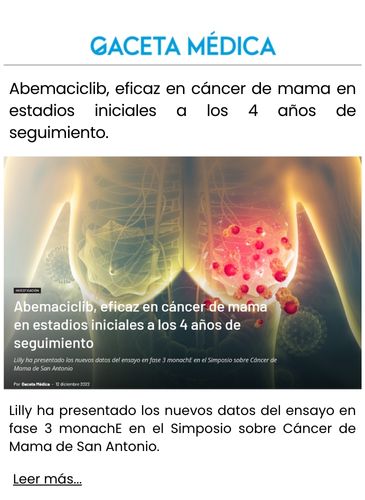 Abemaciclib, eficaz en cáncer de mama en estadios iniciales a los 4 años de seguimiento.