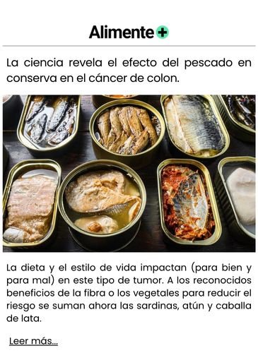 La ciencia revela el efecto del pescado en conserva en el cáncer de colon.