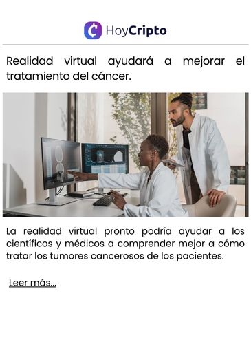 Realidad virtual ayudará a mejorar el tratamiento del cáncer.