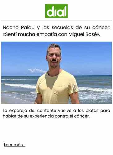 Nacho Palau y las secuelas de su cáncer: «Sentí mucha empatía con Miguel Bosé».