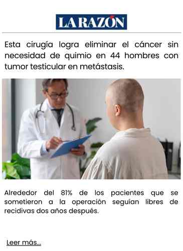 Esta cirugía logra eliminar el cáncer sin necesidad de quimio en 44 hombres con tumor testicular en metástasis.
