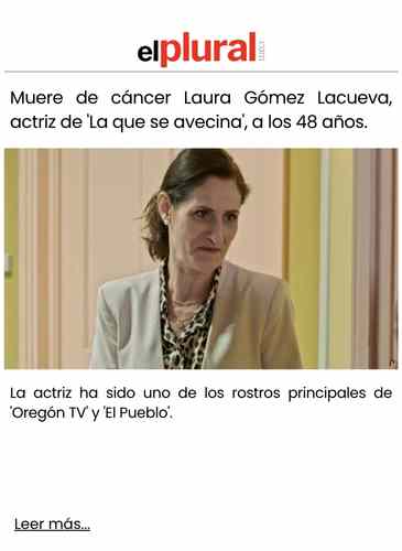Muere de cáncer Laura Gómez Lacueva, actriz de 'La que se avecina', a los 48 años.