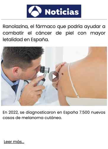 Ranolazina, el fármaco que podría ayudar a combatir el cáncer de piel con mayor letalidad en España.